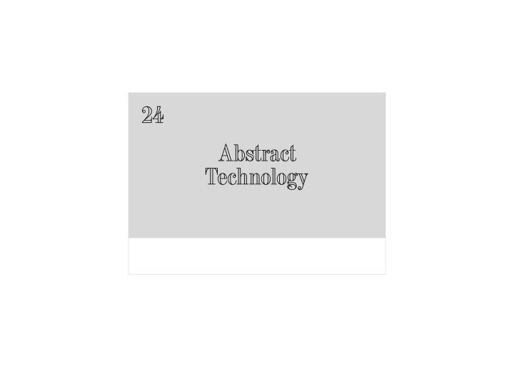 24 Abstract Technology
