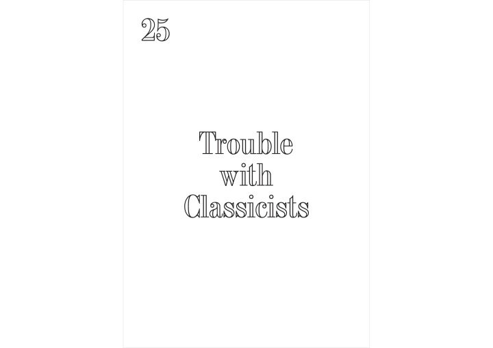25 Trouble With Classicists 